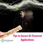 Best Practices for Securing AI-Powered Applications: Protecting Data, Models, and Systems